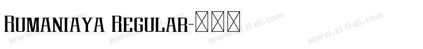 Rumaniaya Regular字体转换 Rumaniaya Regular字体转换
